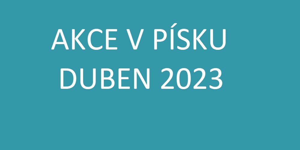 AKCE V PÍSKU DUBEN 2023