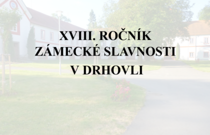 Pozvánka na XVIII. ročník Zámecké slavnosti v Drhovli