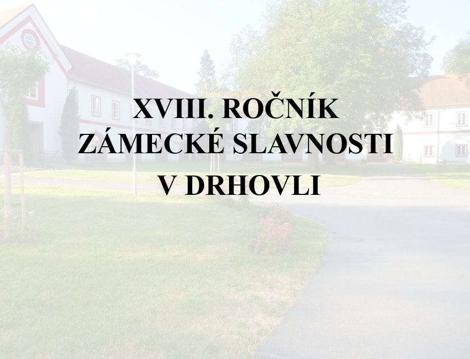 Pozvánka na XVIII. ročník Zámecké slavnosti v Drhovli